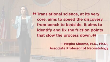 Photo of Megha Sharma on stage. She is wearing a black outfit with a gray jacket over it. Quote on image reads: “Translational science, at its very core, aims to speed the discovery from bench to bedside. It aims to identify and fix the friction points that slow the process down.”